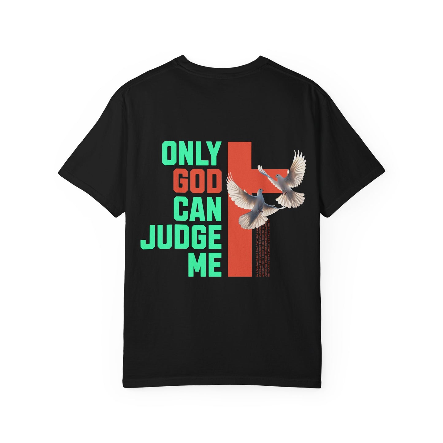 "Only God Can JudgeMe" - Unisex Garment-Dyed T-Shirt,