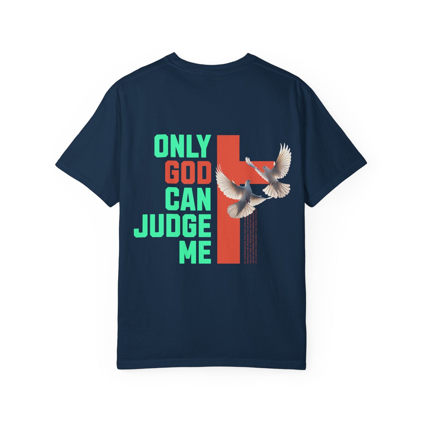 "Only God Can JudgeMe" - Unisex Garment-Dyed T-Shirt,