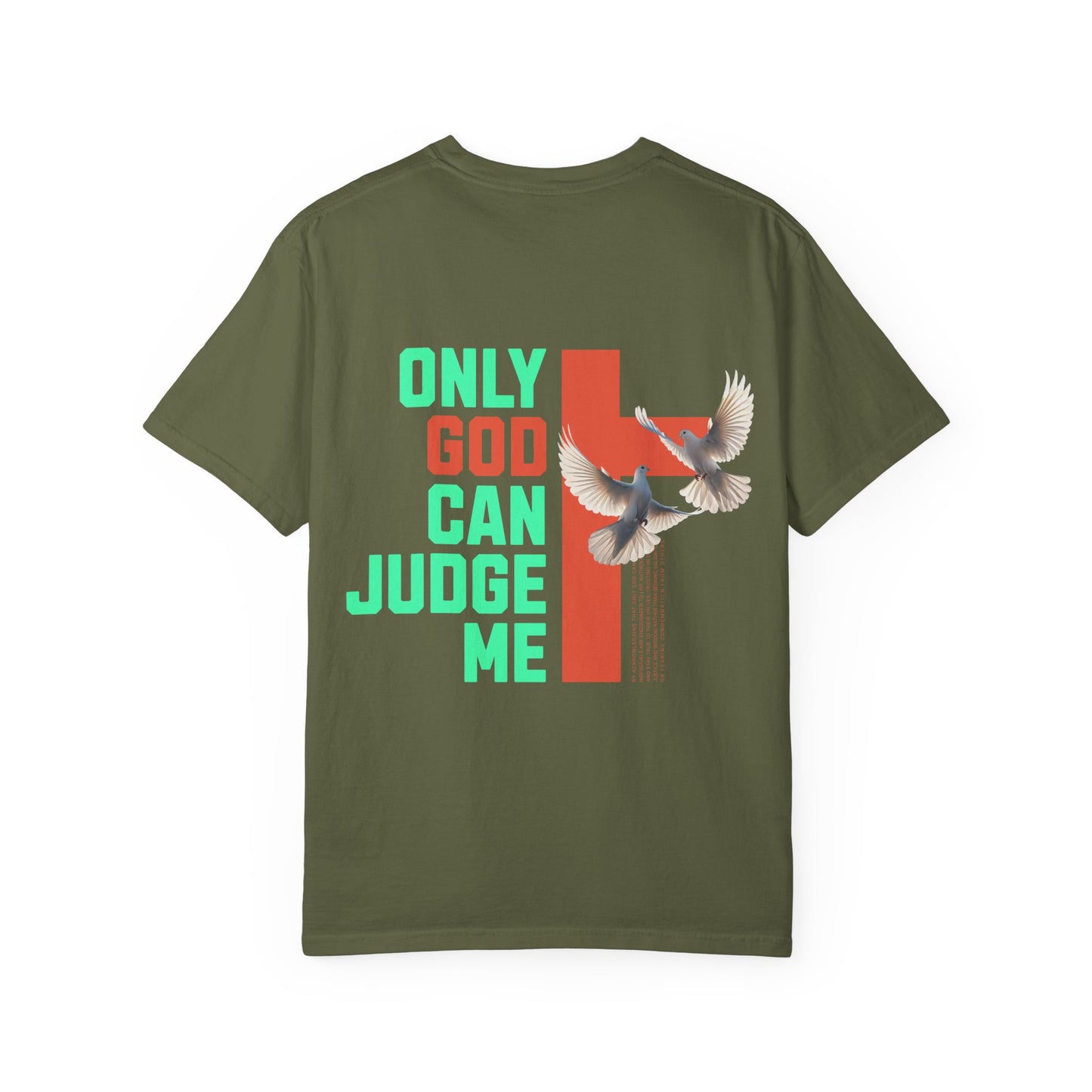 "Only God Can JudgeMe" - Unisex Garment-Dyed T-Shirt,