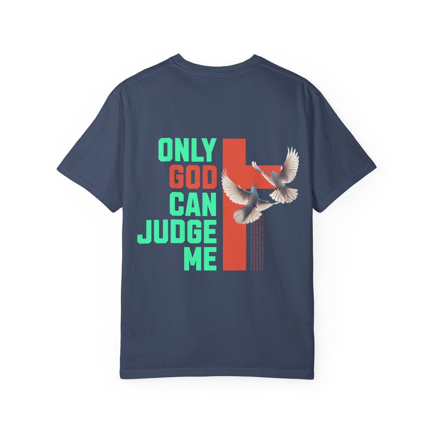 "Only God Can JudgeMe" - Unisex Garment-Dyed T-Shirt,